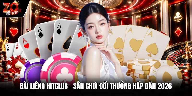 Bài Liêng Hitclub | Sân Chơi Đổi Thưởng Hấp Dẫn 2026